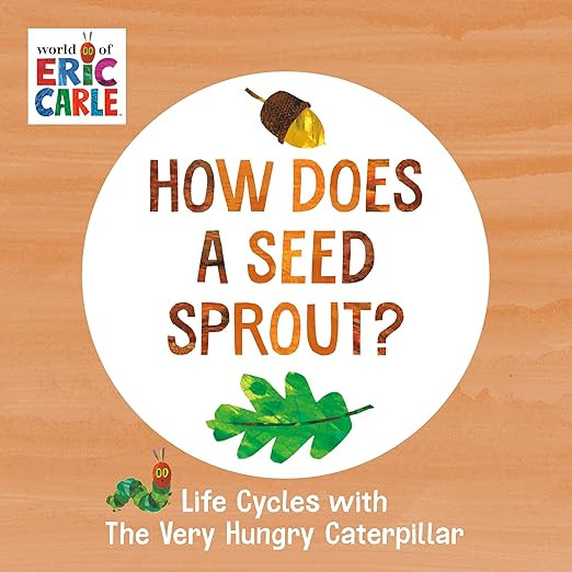 How Does a Seed Sprout?: Life Cycles with The Very Hungry Caterpillar (The World of Eric Carle)  ... | Amazon (US)
