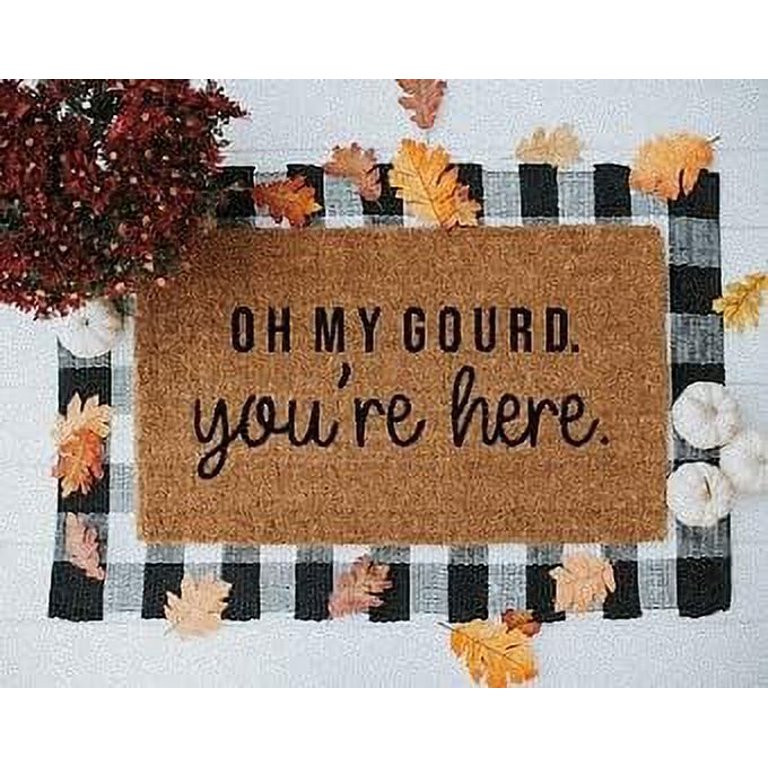 Oh My Gourd, You're here, Doormat, Welcome Mat, Entry Way Door Mat, Fall Doormat, Fall Decor, Aut... | Walmart (US)