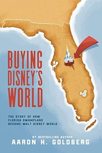 Buying Disney's World: The Story of How Florida Swampland Became Walt Disney World | Amazon (US)