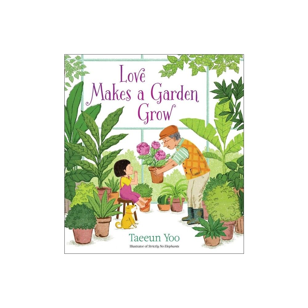 Love Makes a Garden Grow - by Taeeun Yoo (Hardcover) | Target