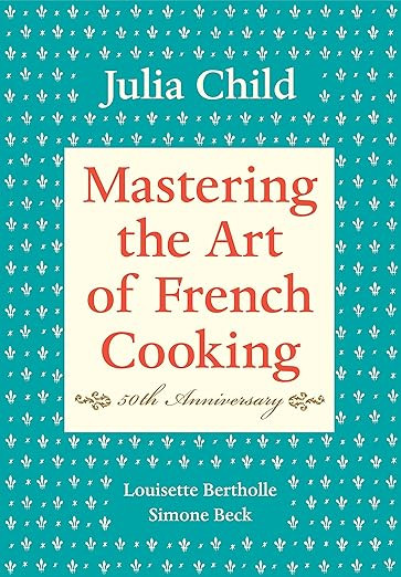 Mastering the Art of French Cooking, Volume I: 50th Anniversary Edition: A Cookbook     Hardcover... | Amazon (US)