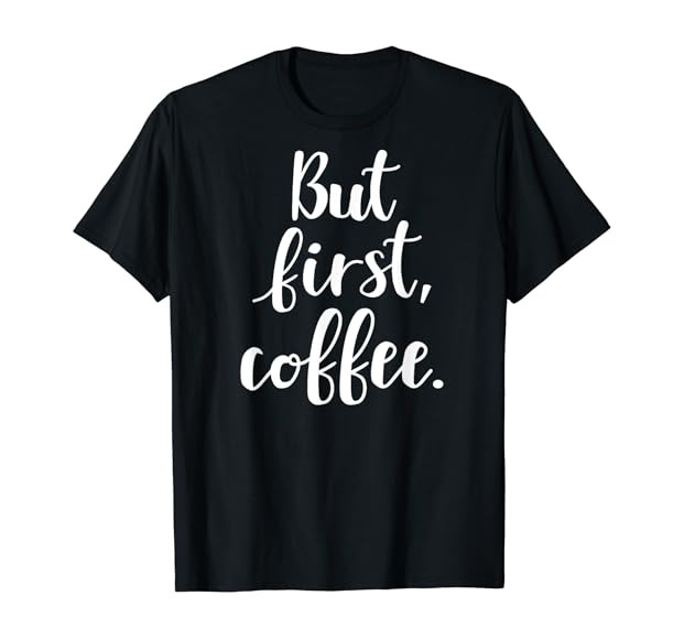 But first coffee T-Shirt | Amazon (US)