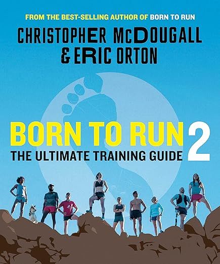 Born to Run 2: The Ultimate Training Guide     Paperback – December 6, 2022 | Amazon (US)