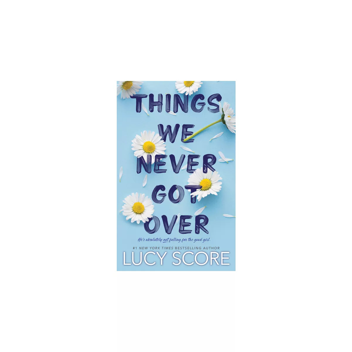 Things We Never Got Over - by  Lucy Score (Paperback) | Target