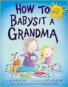 How to Babysit a Grandma     Hardcover – Picture Book, March 25, 2014 | Amazon (US)