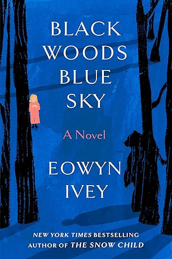 Black Woods, Blue Sky: A Novel      Hardcover – February 4, 2025 | Amazon (US)