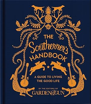 The Southerner's Handbook: A Guide to Living the Good Life (Garden & Gun Books, 1) | Amazon (US)