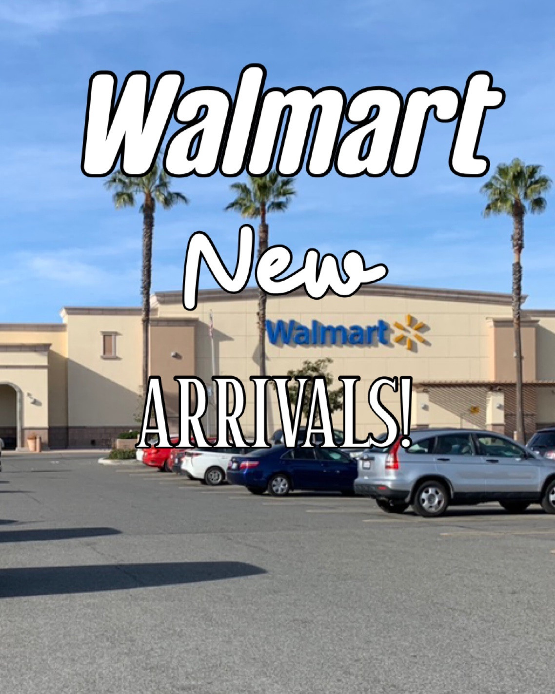 Walmart new arrivals!!