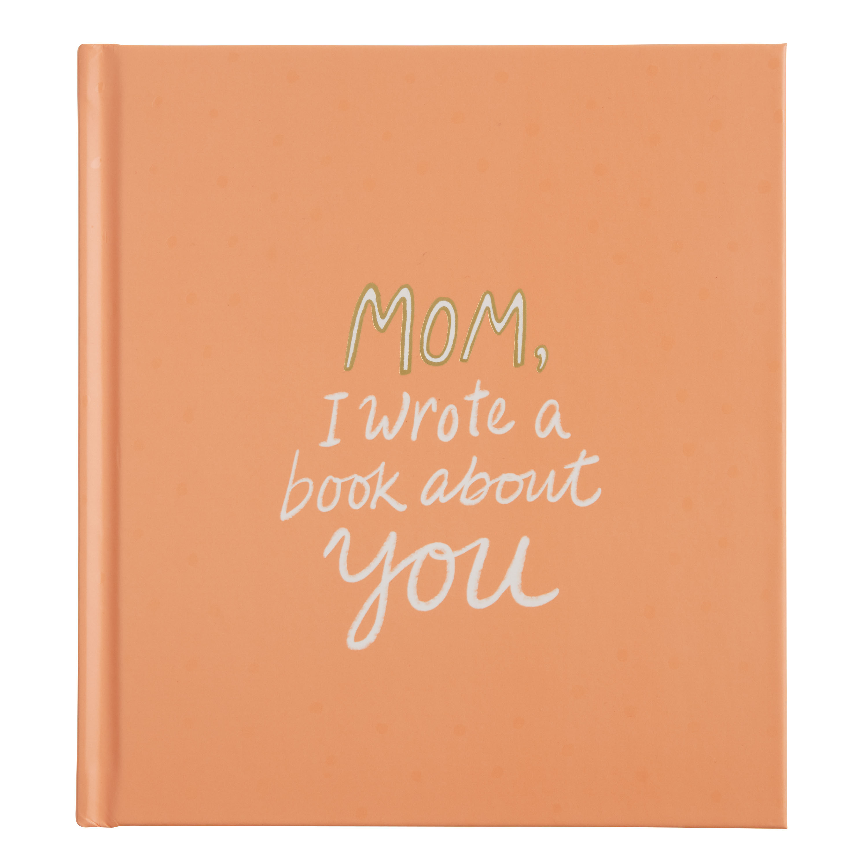 Mom I Wrote A Book About You Fill in Book - World Market | World Market