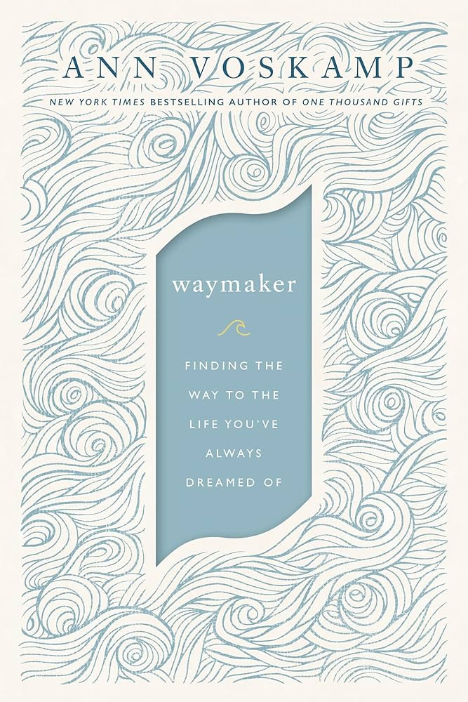 WayMaker: Finding the Way to the Life You’ve Always Dreamed Of | Amazon (US)