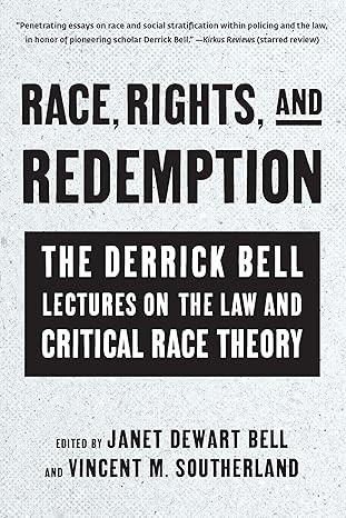 Race, Rights, and Redemption: The Derrick Bell Lectures on the Law and Critical Race Theory     P... | Amazon (US)