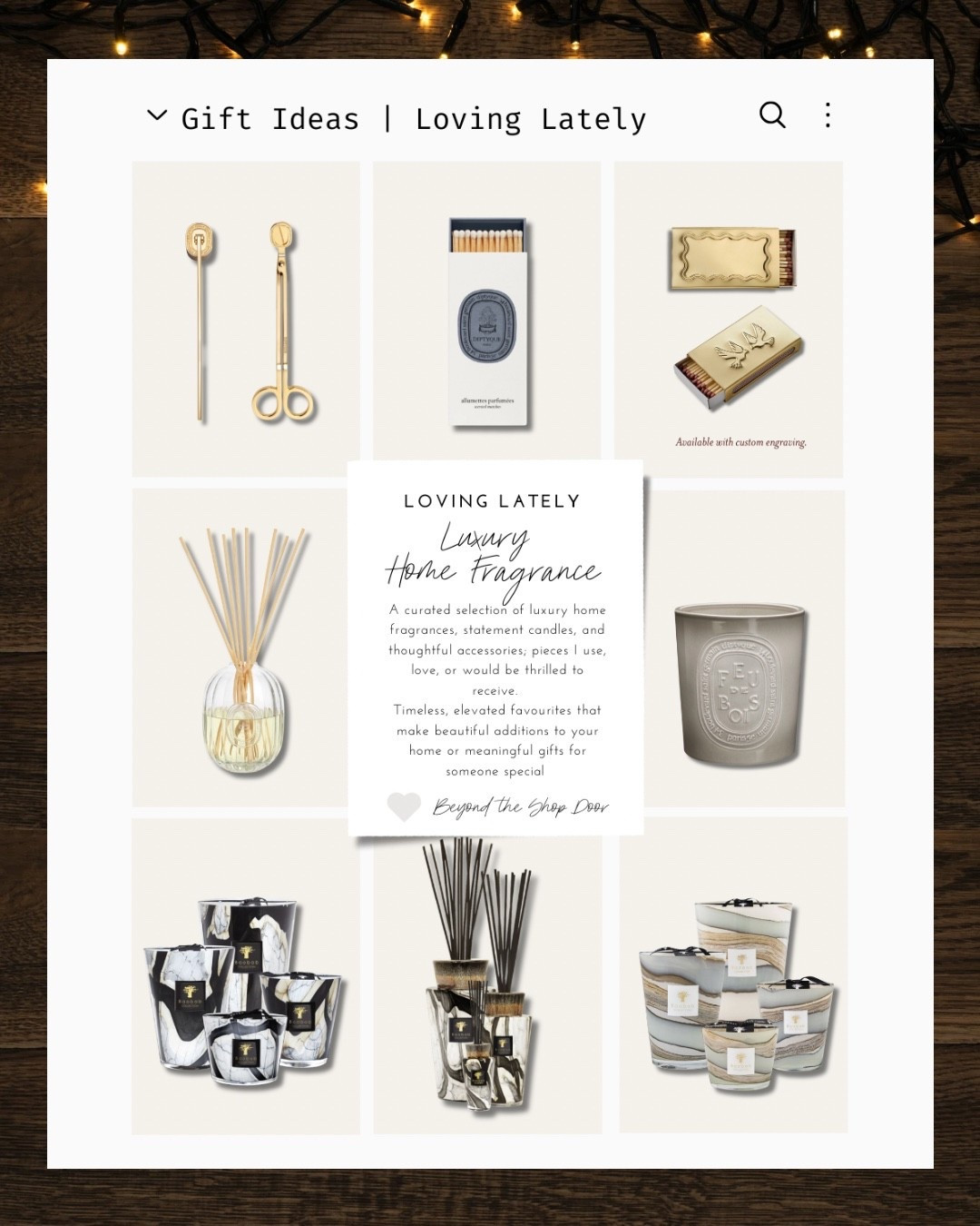 Gift Guide - Luxury Home Fragrance

A curated selection of luxury home fragrances, statement candles, and thoughtful accessories; pieces I use, love, or would be thrilled to receive. 

Luxury, timeless and elevated favourites that make beautiful additions to your home or meaningful gifts for someone special.

Diptyque matches with purchase in UK or Available at Mecca (Aus/NZ).

Brass engravable matchbox sleeves available at https://matildagoad.com

#LTKGiftGuide #LTKHome #LTKOver40