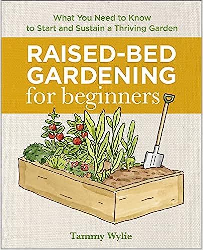 Raised-Bed Gardening for Beginners: Everything You Need to Know to Start and Sustain a Thriving G... | Amazon (US)