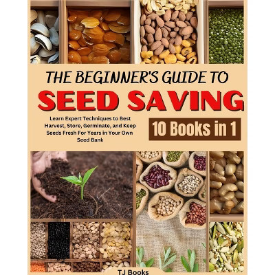 The Beginner's Guide to Seed Saving - by  Books (Paperback) | Target