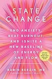State Change: End Anxiety, Beat Burnout, and Ignite a New Baseline of Energy and Flow     Hardcov... | Amazon (US)