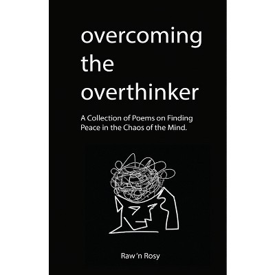 Overcoming the overthinker - by  Raw N Rosy (Paperback) | Target