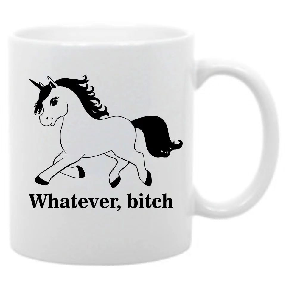 Whatever, bitch- 11 oz. coffee mug unicorn humor funny saying | Walmart (US)