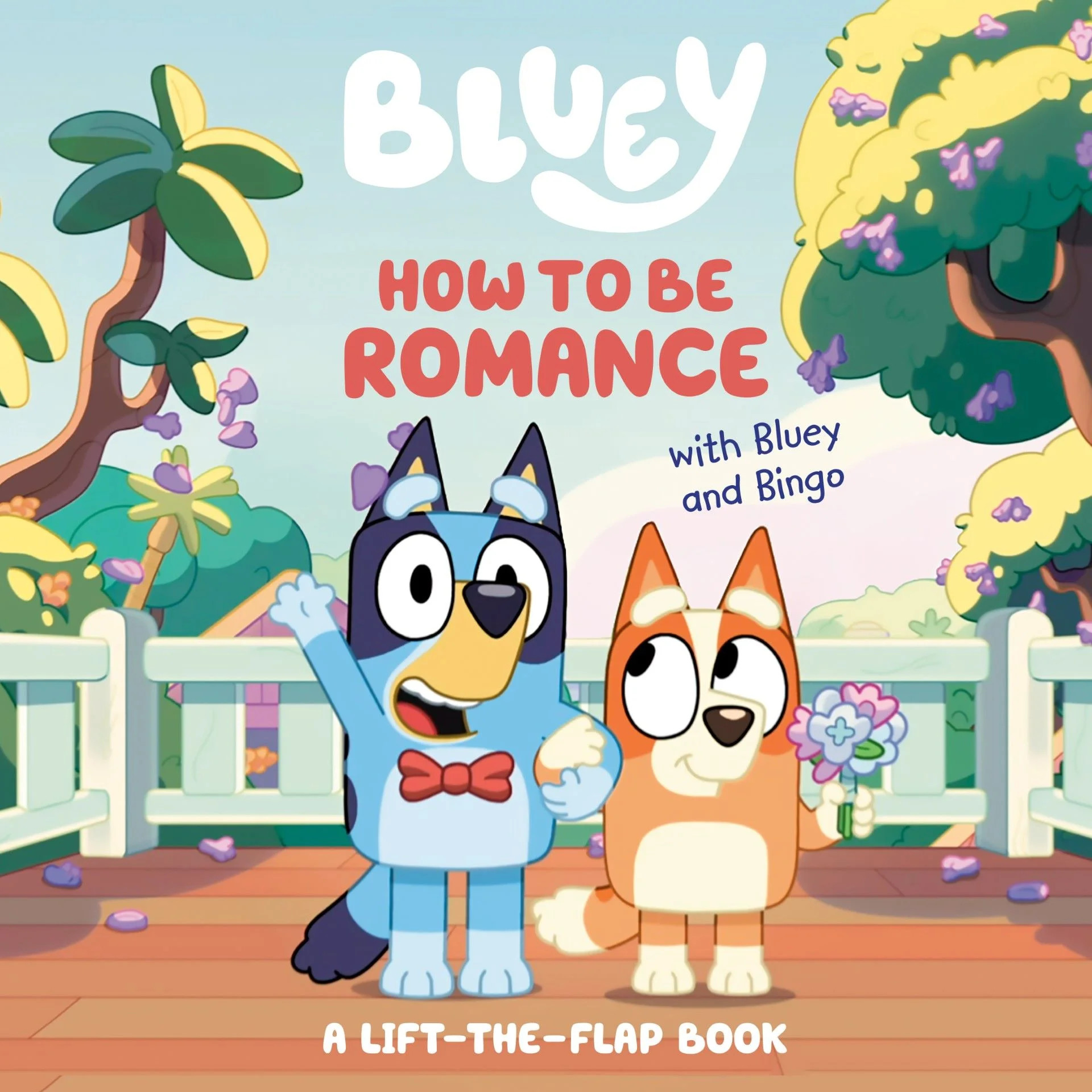 How to Be Romance with Bluey and Bingo: A Lift-The-Flap Book (Board Book) | Walmart (US)