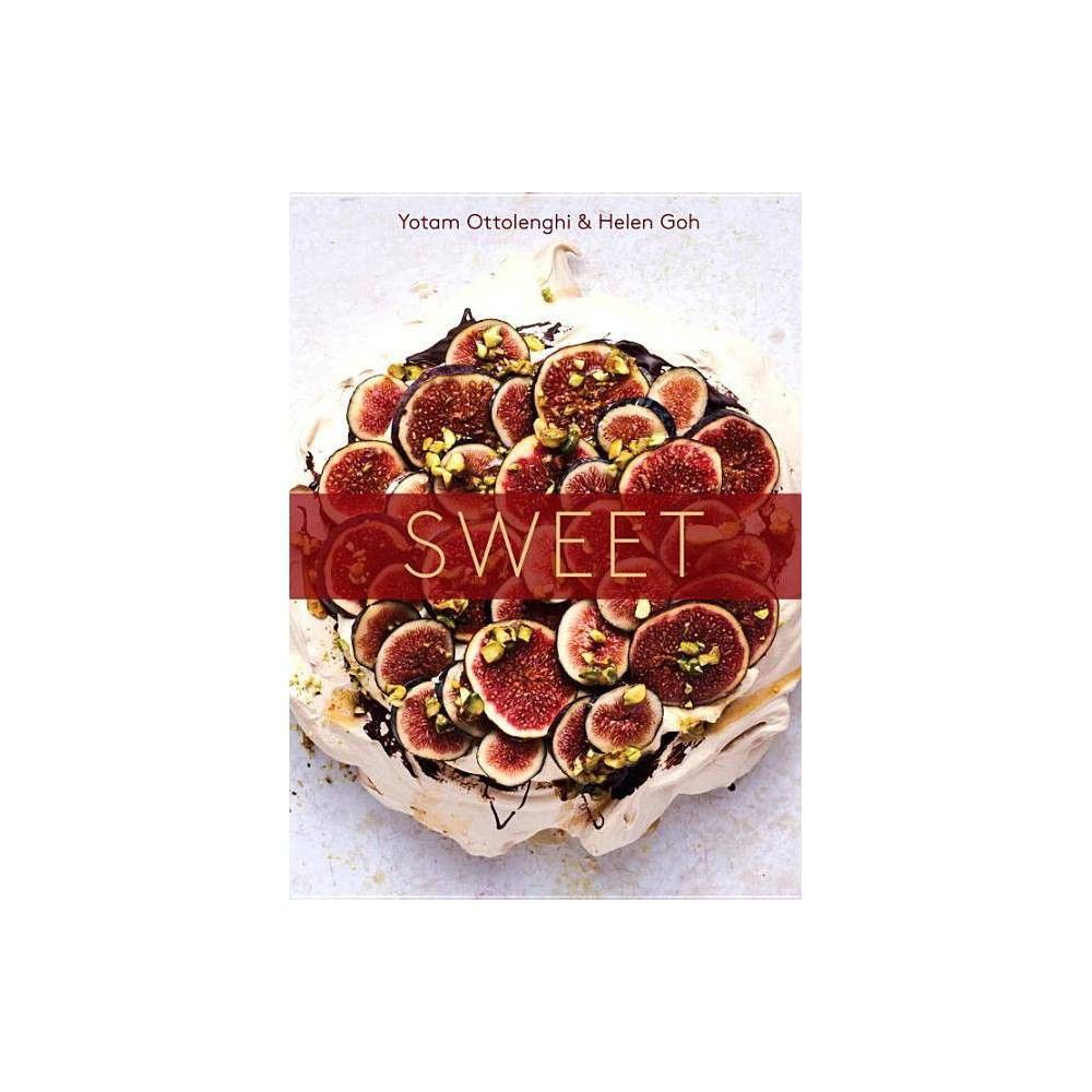 Sweet - by Yotam Ottolenghi & Helen Goh (Hardcover) | Target