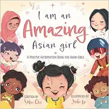 I Am An Amazing Asian Girl: A Positive Affirmation Book For Asian Girls (Asian Family Series) | Amazon (US)