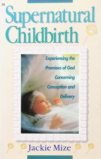 Supernatural Childbirth Experiencing The | Amazon (US)