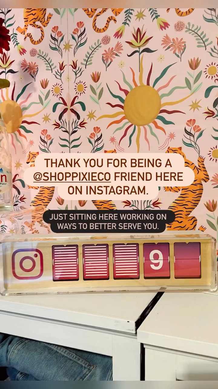 THANK YOU FOR BEING A @SHOPPIXIECO FRIEND HERE ON INSTAGRAM. JUST SITTING HERE WORKING ON WAYS TO BETTER SERVE YOU.