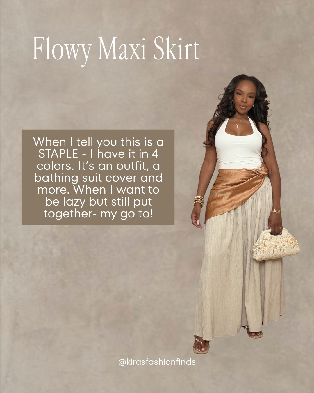 Hi Babes! 🤍✨

This flowy maxi skirt is one of those pieces you'll wear on repeat! I have it in FOUR colors because it's that good. It works as an everyday outfit, a swimsuit cover-up, and instantly makes you look put together with almost no effort.

Fit Details:
• Exact flowy maxi skirt
• True to size
• Lightweight & comfortable
• Easy to dress up or down
• Styled with a fitted tank and woven bag

Where to wear:
• Vacation
• Beach days
• Resort dinners
• Brunch
• Errands
• Everyday summer outfits

Everything is linked below!

xx, Kira | IG: KirasFashionFinds

Measurements:
Kira: 5'4" | Size Small | 140 lbs