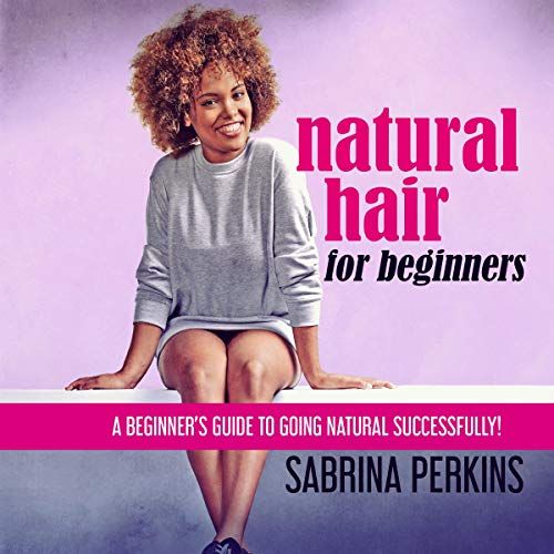 Natural Hair for Beginners: A Beginner’s Guide to Going Natural Successfully! | Amazon (US)