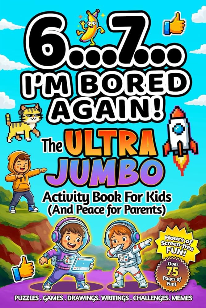 6...7... I’m Bored Again! The Ultra Jumbo Activity Book For Kids: Hilarious Viral Six Seven Tre... | Amazon (US)