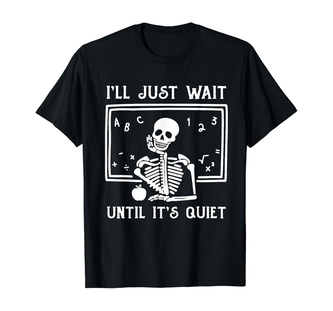 Halloween Teacher I'll Just Wait Until It's Quiet T-Shirt | Amazon (US)