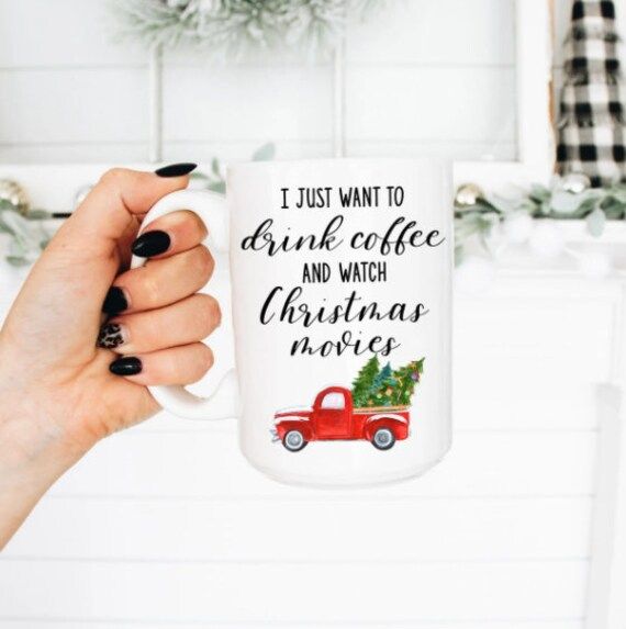 I Just Want To Drink Coffee And Watch Christmas Movies Coffee Mug, Christmas Mug, Holiday Movie M... | Etsy (US)