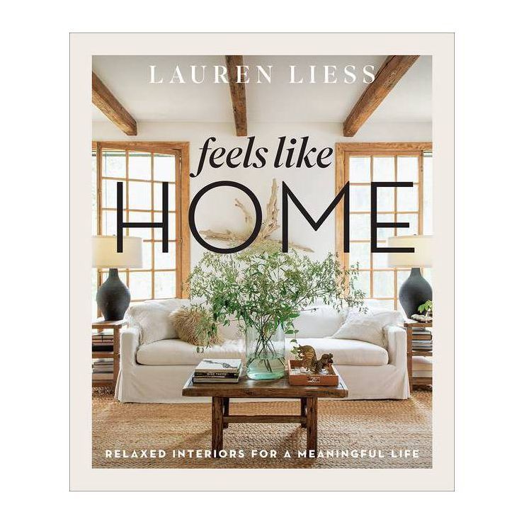 Feels Like Home - by  Lauren Liess (Hardcover) | Target