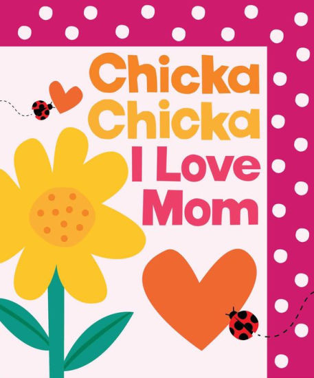 Chicka Chicka I Love Mom | Barnes & Noble