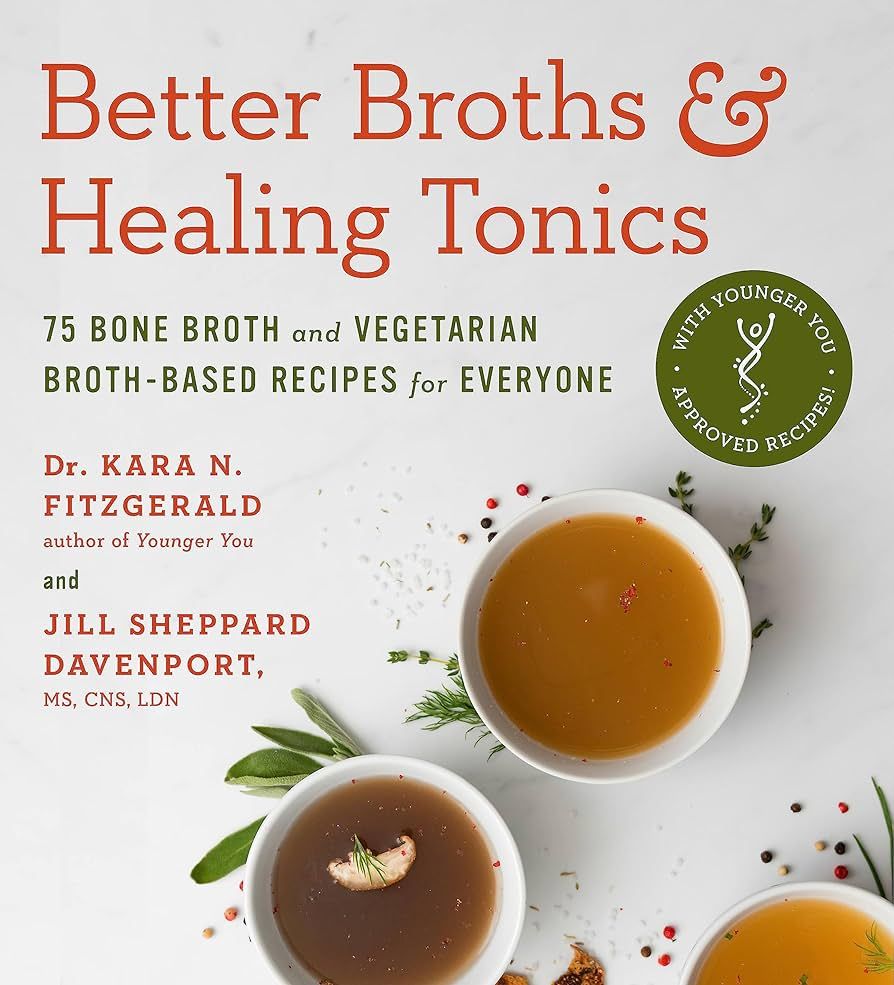 Better Broths & Healing Tonics: 75 Bone Broth and Vegetarian Broth-Based Recipes for Everyone | Amazon (US)