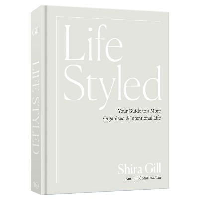 Lifestyled - by  Shira Gill (Hardcover) | Target