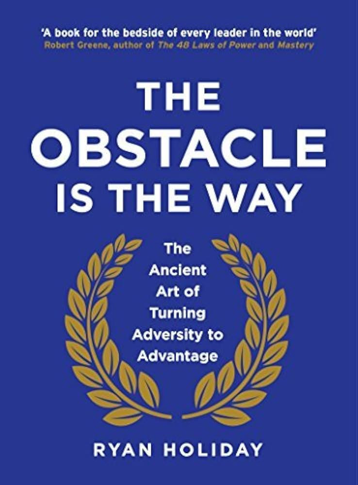 The Obstacle is the Way: The Ancient Art of Turning Trials into Triumph: Holiday, Ryan: 978178125... | Amazon (US)