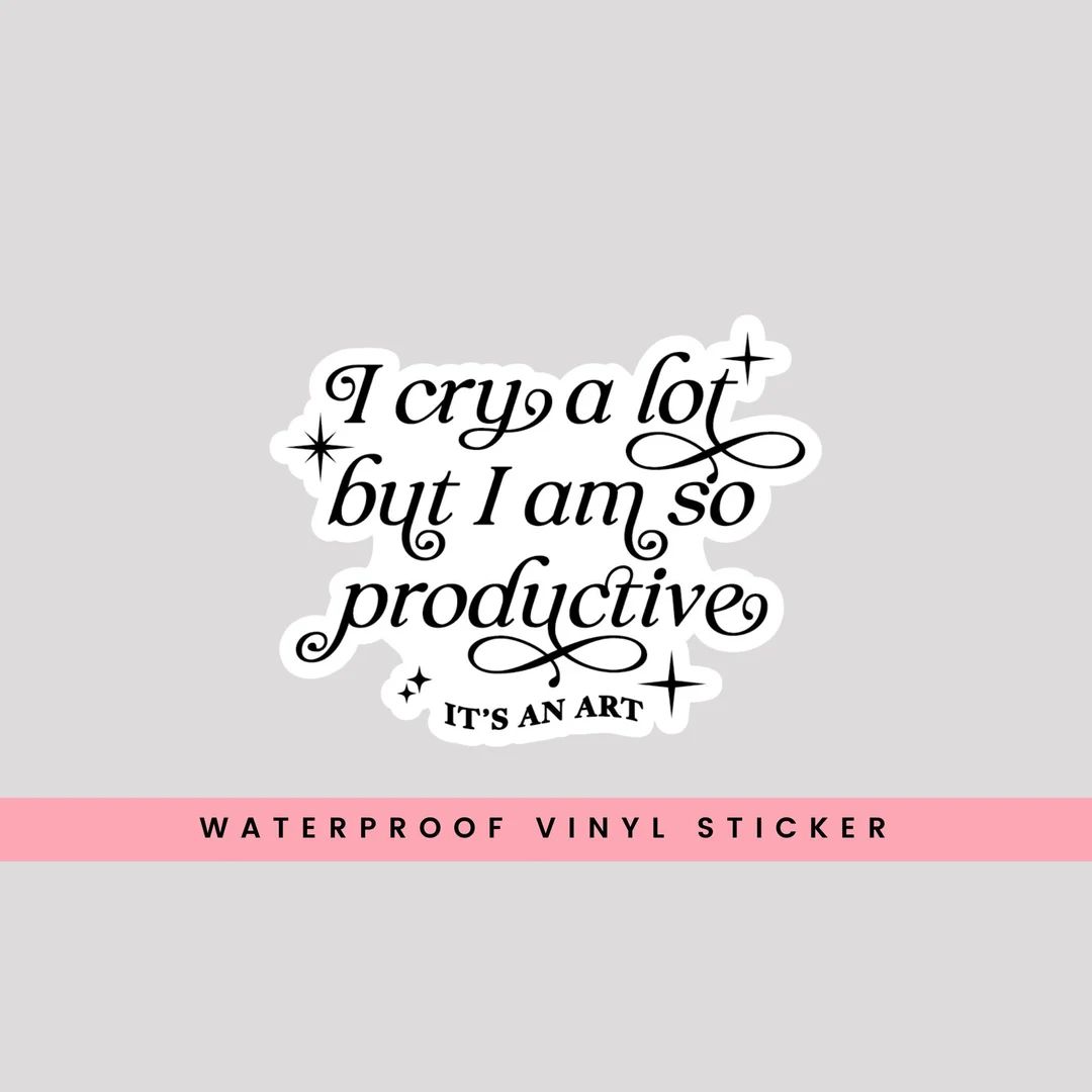 I Cry a Lot but I Am so Productive Sticker, I Can Do It With a Broken Heart, Tortured Poets Dept ... | Etsy (US)