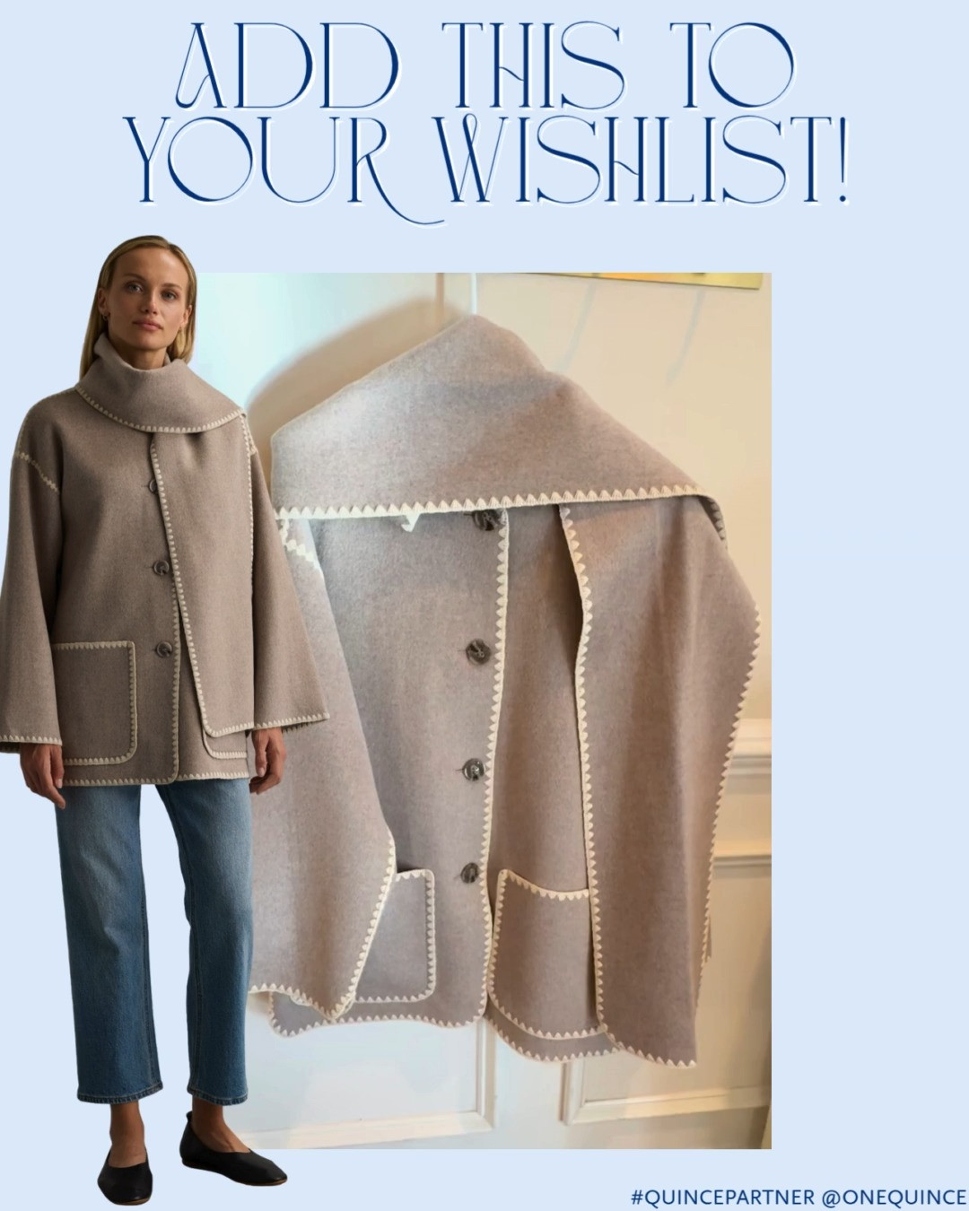 Don’t send anyone your wishlist before you add this coat! It’s the perfect weight for chilly weather in the south. The attached “scarf” and stitching detail elevate this one so much!
Wool Coat | Classic Style | Capsule Wardrobe | Wishlist
#quincepartner @onequince
 

 #LTKCyberWeek #LTKmomlife #LTKOver40