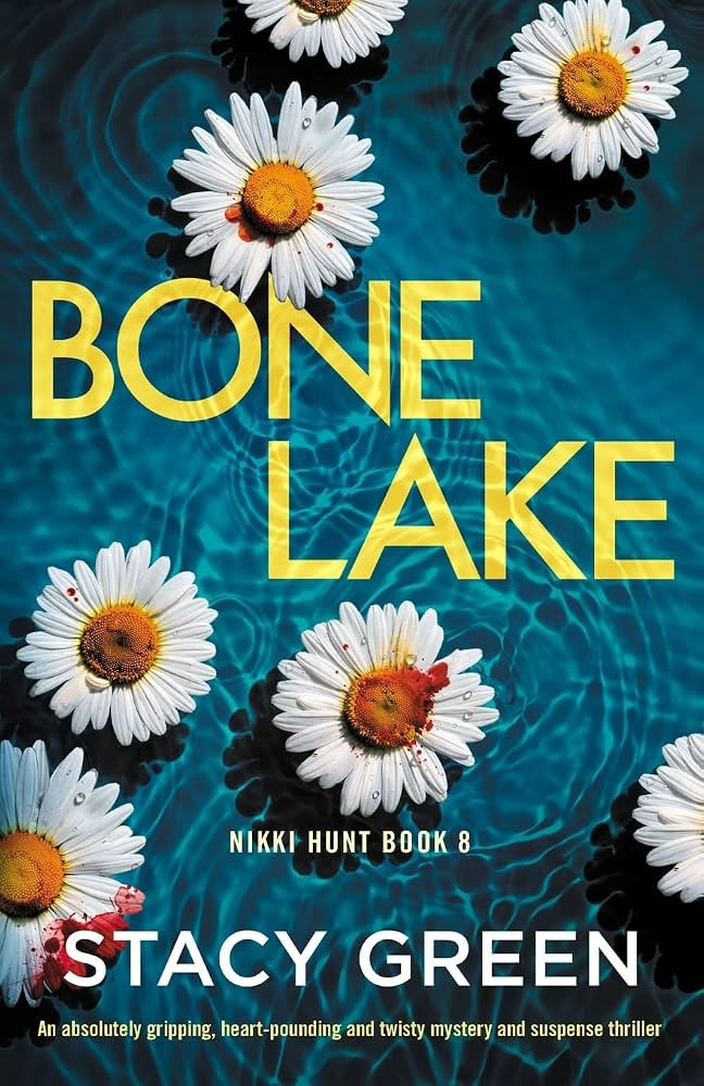 Bone Lake: An absolutely gripping, heart-pounding and twisty mystery and suspense thriller (Nikki... | Amazon (US)