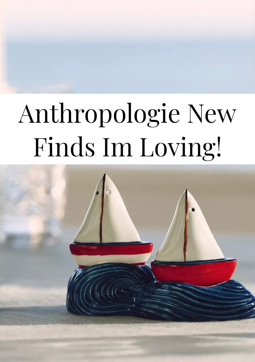Everything I’m loving from the new Anthropologie coastal line!! 

#LTKHome #LTKSeasonal