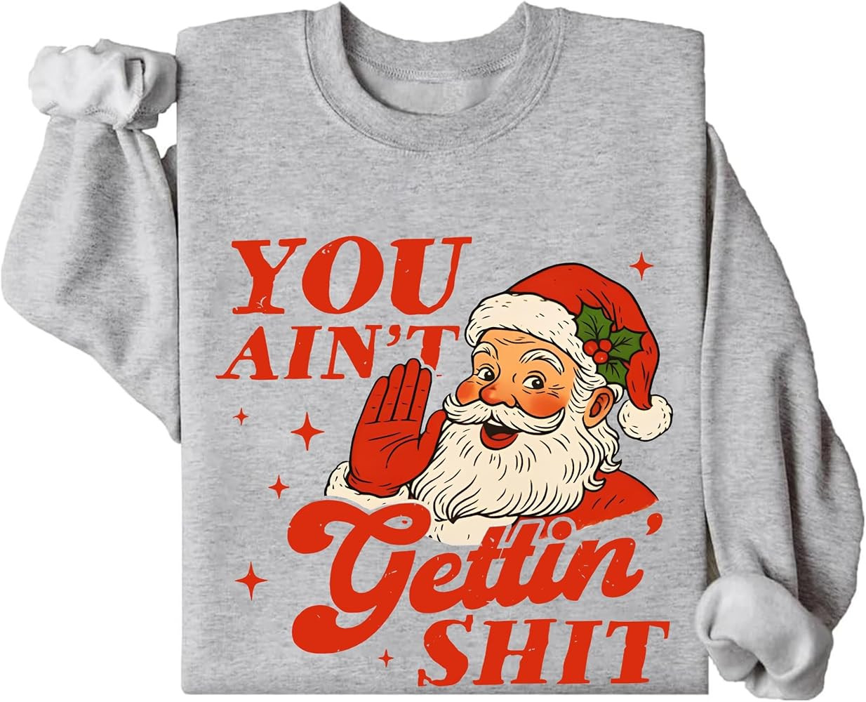 3 D G Christmas Santa Sweatshirts You Ain't Getting Shit Sweatshirt, You Ain't Getting Shit Hoodi... | Amazon (US)