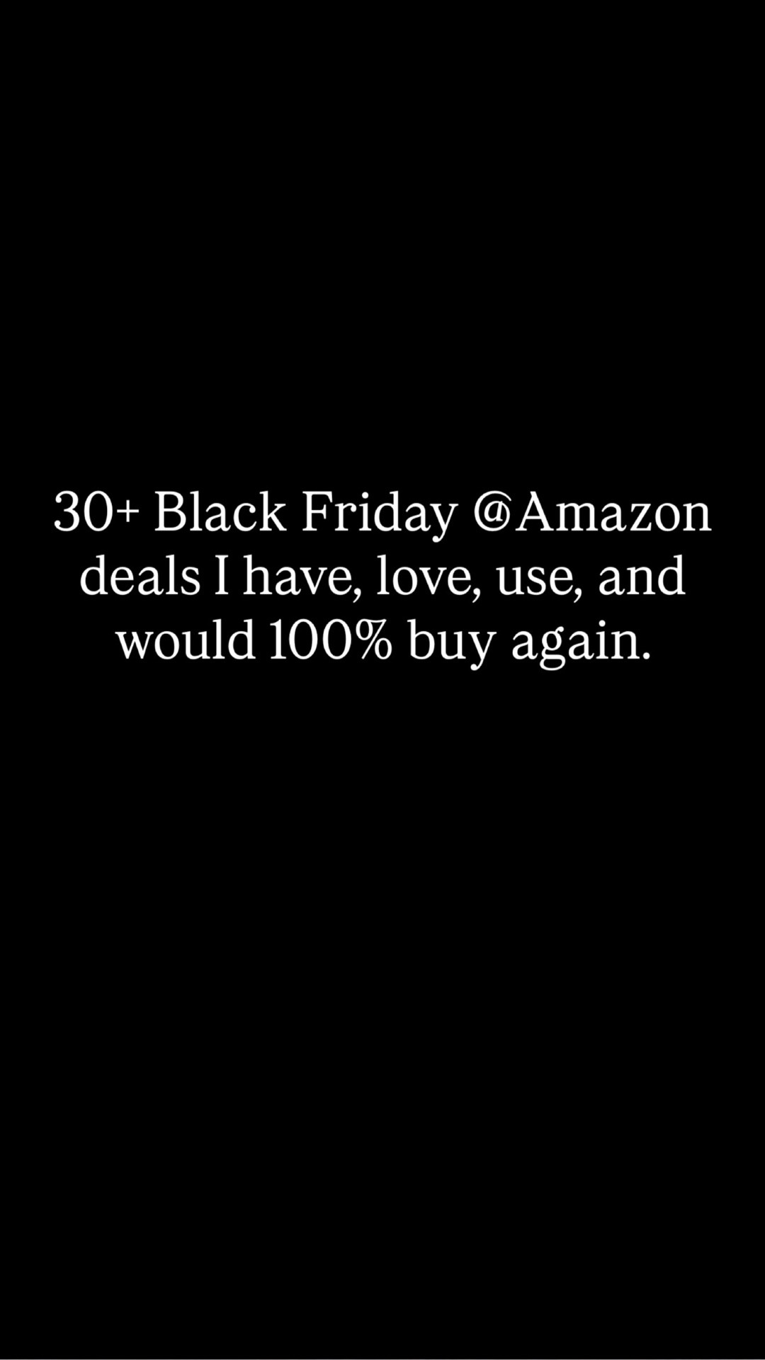 30+ Black Friday @Amazon deals I have, love, use, and would 100% buy again.
From skincare + beauty musts to home favorites and the most-used random finds… this is truly the time to snag them while prices are at their lowest.

Whether you’re stocking up on essentials, trying something new, or shopping for gifts + stocking stuffers, I rounded up the best of the best so you don’t have to dig.

#ad #founditonamazon #WinterFavorites2025

#LTKGiftGuide #LTKHoliday #LTKCyberWeek