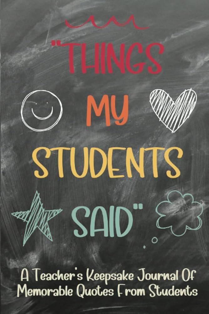Things My Students Said: A Humor Notebook To Capture Those Witty, Sarcastic, Crazy And Funny Quot... | Amazon (US)