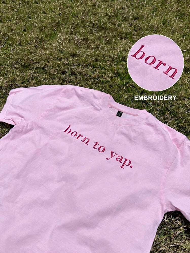 INAWLY Women Born To Yap Embroidered T-Shirt, Funny Gift For Her, Fashion Tee | SHEIN