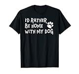 I'd Rather Be Home With My Dog Funny Pet Lover T Shirt | Amazon (US)