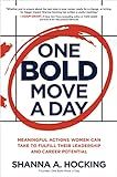 One Bold Move a Day: Meaningful Actions Women Can Take to Fulfill Their Leadership and Career Pot... | Amazon (US)