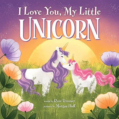 I Love You, My Little Unicorn: A Magical and Encouraging Picture Book for Kids! | Amazon (US)