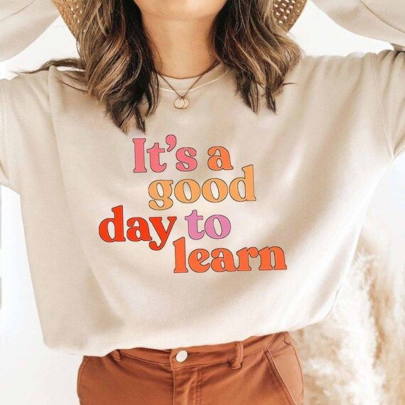 Teacher Sweatshirt, Teacher Shirt, Its a Good Day to Learn, Fall Sweatshirt, Cute Teacher Sweatsh... | Etsy (US)