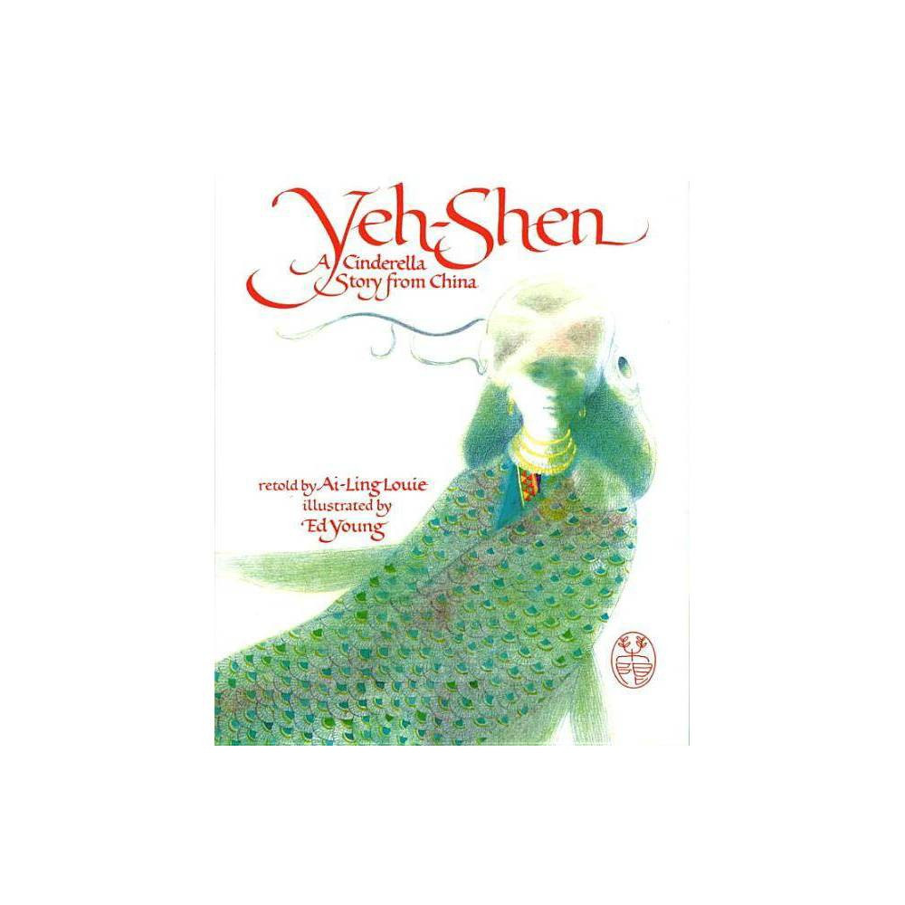 Yeh-Shen - by Ai-Ling Louie (Hardcover) | Target