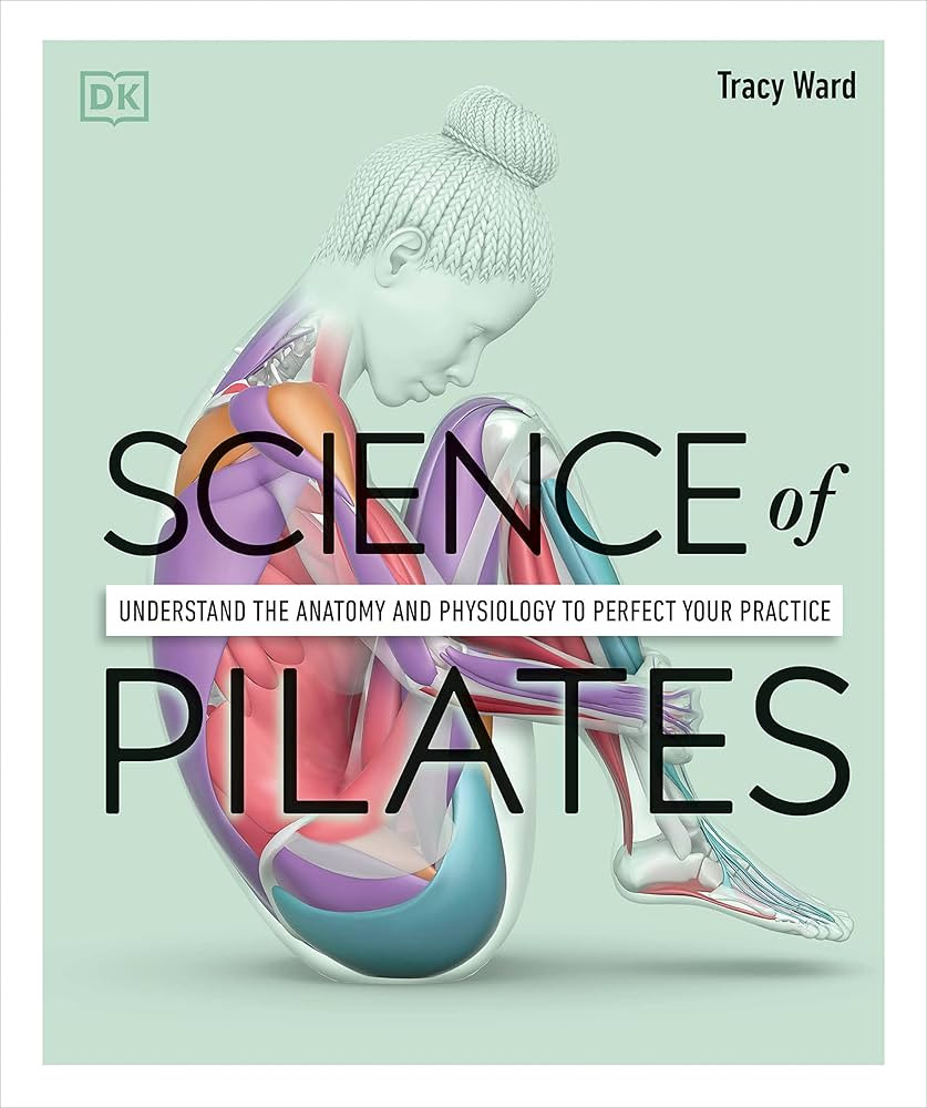 Science of Pilates: Understand the Anatomy and Physiology to Perfect Your Practice (DK Science of... | Amazon (US)